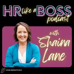HR Like a Boss Podcast with Shaina Lane